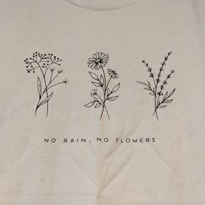 No rain, no flowers t-shirt
